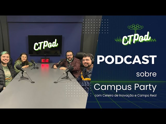 imagem - CTPod - Episódio 6 - Campus Party