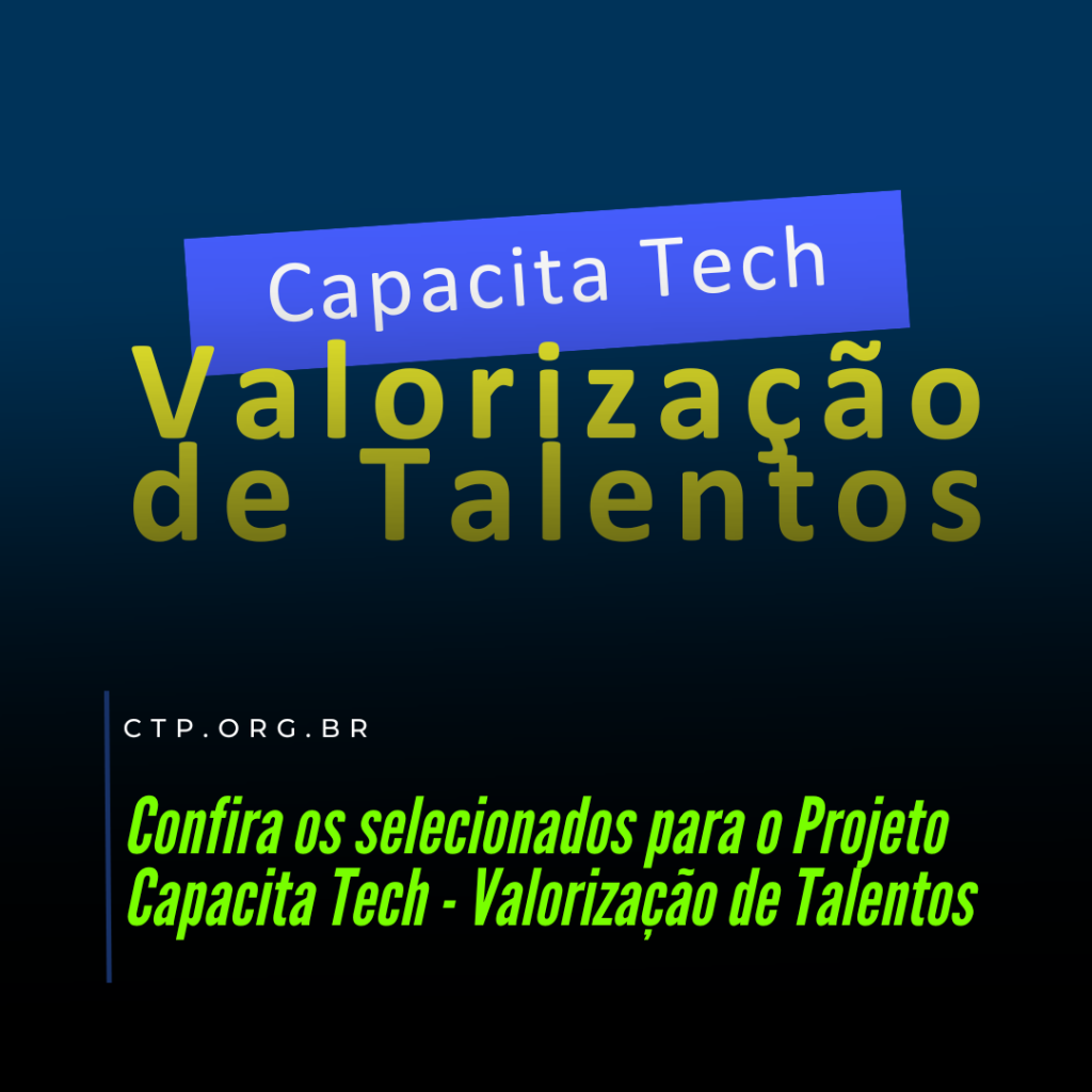 imagem - Lista de selecionados para o projeto Nº 21.666 Capacita Tech –  Valorização de Talentos