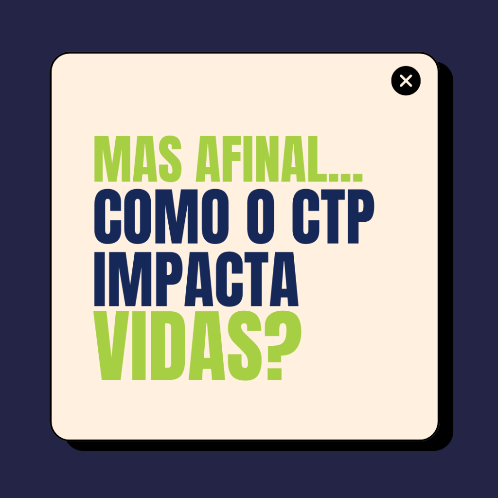 imagem - Você sabe como o CTP impacta vidas?